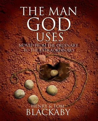 Člověk, kterého Bůh používá: Z obyčejného života se stává neobyčejný. - The Man God Uses: Moved from the Ordinary to the Extraordinary