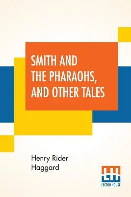Kovář a faraoni a jiné příběhy - Smith And The Pharaohs, And Other Tales