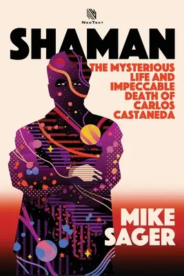 Šaman: Záhadný život a bezchybná smrt Carlose Castanedy - Shaman: The Mysterious Life and Impeccable Death of Carlos Castaneda