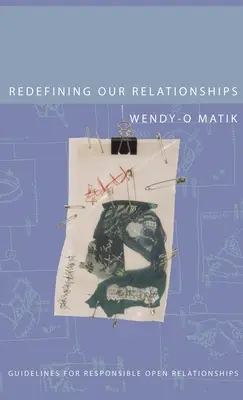Redefinování našich vztahů: Pokyny pro zodpovědné otevřené vztahy - Redefining Our Relationships: Guidelines for Responsible Open Relationships
