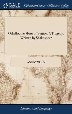 Othello, benátský maur. tragédie. Napsal Shakespear - Othello, the Moor of Venice. a Tragedy. Written by Shakespear