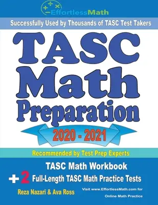 TASC Math Preparation 2020 - 2021: Cvičebnice TASC z matematiky + 2 cvičné testy TASC z matematiky v plné délce. - TASC Math Preparation 2020 - 2021: TASC Math Workbook + 2 Full-Length TASC Math Practice Tests