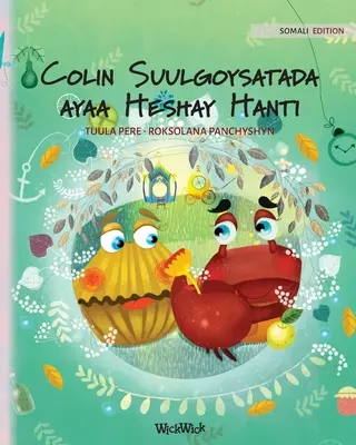 Colin Suulgoysatada ayaa Heshay Hanti: Somálské vydání knihy Krab Colin najde poklad - Colin Suulgoysatada ayaa Heshay Hanti: Somali Edition of Colin the Crab Finds a Treasure