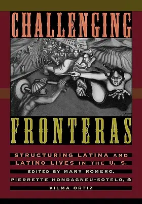 Challenging Fronteras: Strukturování životů Latinoameričanů a Latinoameričanek v USA. - Challenging Fronteras: Structuring Latina and Latino Lives in the U.S.