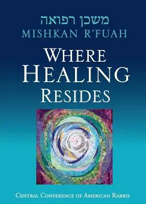 Mishkan R'fuah: Miškanka: místo, kde přebývá uzdravení - Mishkan R'fuah: Where Healing Resides
