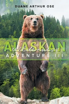 Dobrodružství v aljašské divočině: Kniha 3 - Alaskan Wilderness Adventure: Book 3