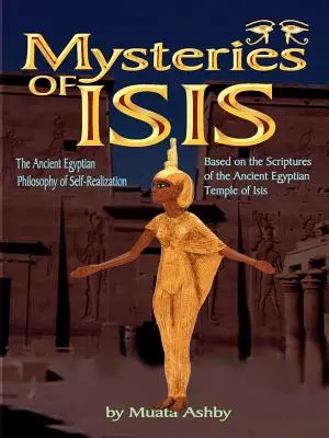 Tajemství Isidy: Staroegyptská filosofie seberealizace a osvícení: Kniha Isis: Staroegyptská filosofie seberealizace a osvícení - Mysteries of Isis: Ancient Egyptian Philosophy of Self-Realization and Enlightenment