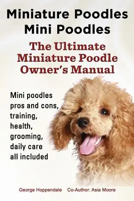 Miniaturní pudlové Miniaturní pudlové. Miniaturní pudlové klady a zápory, výcvik, zdraví, péče, každodenní péče vše v ceně. - Miniature Poodles Mini Poodles. Miniature Poodles Pros and Cons, Training, Health, Grooming, Daily Care All Included.