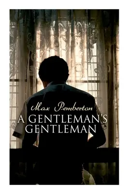 Gentlemanův gentleman: Gentleman: Záhadný román (The Gentleman Gentleman: Mystery Novel) - A Gentleman's Gentleman: Mystery Novel