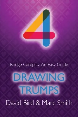 Bridge Cardplay: Snadný průvodce - 4. Losování trumfů - Bridge Cardplay: An Easy Guide - 4. Drawing Trumps