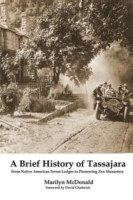 Stručné dějiny Tassajary: Od indiánských potních chýší po průkopnický zenový klášter. - A Brief History of Tassajara: From Native American Sweat Lodges to Pioneering Zen Monastery