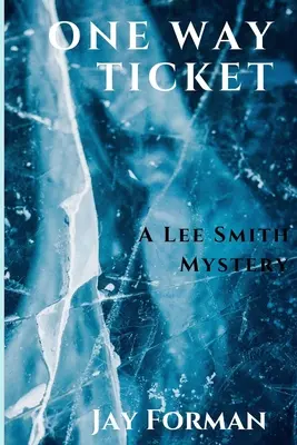 Jednosměrná jízdenka: Záhada Lee Smithe - One Way Ticket: A Lee Smith Mystery