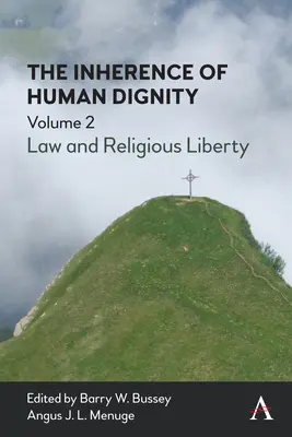 Dědictví lidské důstojnosti: Právo a náboženská svoboda, 2. díl - The Inherence of Human Dignity: Law and Religious Liberty, Volume 2