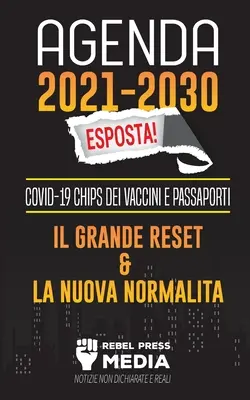 Agenda 2021-2030 Esposta!: COVID-19 Chips dei Vaccini e Passaporti, il Grande Reset e La Nuova Normalit; Notizie non Dichiarate e Reali