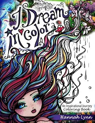 Sním v barvách: Inspirativní omalovánky na cestu - I Dream in Color: An Inspirational Journey Coloring Book