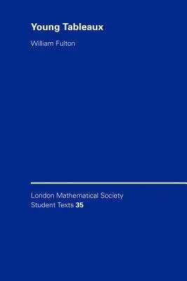Mladé tabulky: s aplikacemi na teorii zobrazení a geometrii - Young Tableaux: With Applications to Representation Theory and Geometry