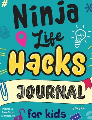 Deník Ninja Life Hacks pro děti: Deník pro děti: Deník pro rozvoj růstového myšlení, pozitivního sebepojetí a schopnosti stanovovat si cíle. - Ninja Life Hacks Journal for Kids: A Keepsake Companion Journal To Develop a Growth Mindset, Positive Self Talk, and Goal-Setting Skills