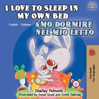 Rád spím ve vlastní posteli Amo dormire nel mio letto: Anglicko-italská dvojjazyčná kniha - I Love to Sleep in My Own Bed Amo dormire nel mio letto: English Italian Bilingual Book