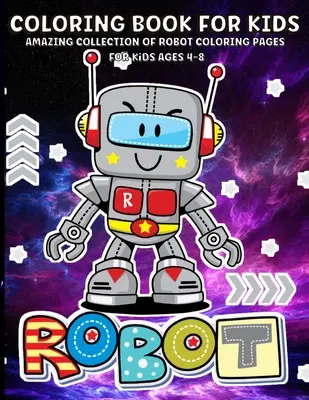 Roboti omalovánky pro děti: Omalovánky robotů pro děti ve věku 2-4, 4-8 let Zábava a kreativita pro děti, chlapce a dívky - 65 omalovánek - Robots Coloring Book For Kids: Robot Coloring Book For Kids Ages 2-4, 4-8 Fun And Creativity For Children, Boys And Girls - 65 Coloring Pages