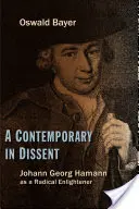 Současník v disentu: Johann Georg Hamann jako radikální osvícenec - A Contemporary in Dissent: Johann Georg Hamann as Radical Enlightener