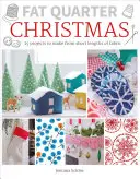 Fat Quarter: Vánoce: 25 projektů, které si můžete vyrobit z krátkých kusů látek - Fat Quarter: Christmas: 25 Projects to Make from Short Lengths of Fabric