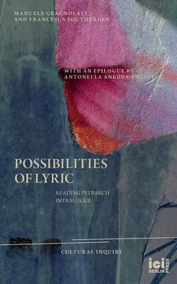 Možnosti lyriky: Čtení Petrarky v dialogu - Possibilities of Lyric: Reading Petrarch in Dialogue