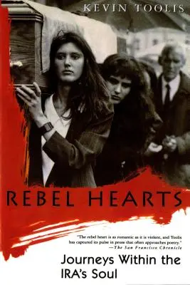 Rebelská srdce: Cesty do nitra duše Ira - Rebel Hearts: Journeys Within the Ira's Soul