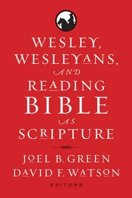 Wesley, wesleyáni a čtení Bible jako Písma svatého - Wesley, Wesleyans, and Reading Bible as Scripture