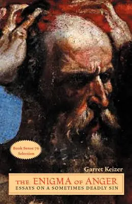 Záhada hněvu: Eseje o někdy smrtelném hříchu - The Enigma of Anger: Essays on a Sometimes Deadly Sin