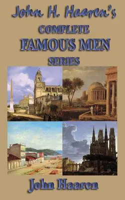 John H. Haaren's Complete Famous Men Series (Kompletní řada slavných mužů) - John H. Haaren's Complete Famous Men Series
