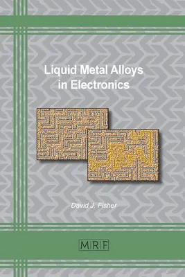 Slitiny tekutých kovů v elektronice - Liquid Metal Alloys in Electronics