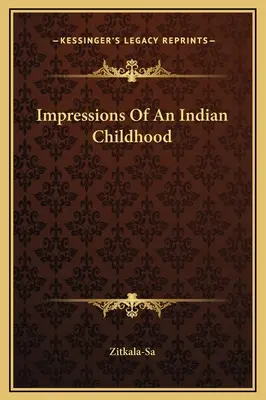 Dojmy z indiánského dětství - Impressions Of An Indian Childhood