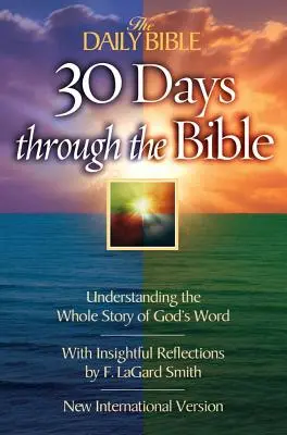 Denní Bible 30 dní v Bibli: 30 dní v Bibli: Pochopení celého příběhu Božího slova - The Daily Bible 30 Days Through the Bible: Understanding the Whole Story of God's Word