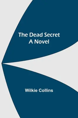 Mrtvé tajemství román - The Dead Secret A Novel
