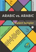 Arabština vs. arabština: A Dialect Sampler - Arabic vs. Arabic: A Dialect Sampler
