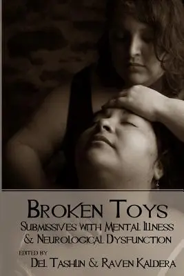 Rozbité hračky: Submisivní osoby s duševní nemocí a neurologickou dysfunkcí - Broken Toys: Submissives with Mental Illness and Neurological Dysfunction
