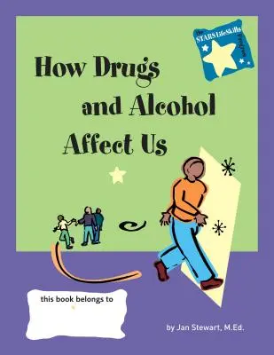 Hvězdy: Vědět, jak drogy a alkohol ovlivňují náš život - Stars: Knowing How Drugs and Alcohol Affect Our Lives