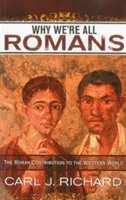 Proč jsme všichni Římané: Římský přínos západnímu světu - Why We're All Romans: The Roman Contribution to the Western World