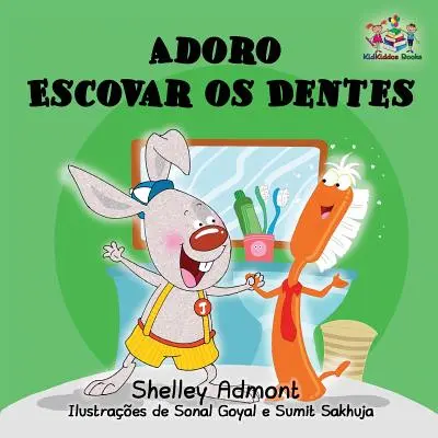 Adoro Escovar os Dentes: I Love to Brush My Teeth (Miluji čištění zubů) Brazilské portugalské vydání - Adoro Escovar os Dentes: I Love to Brush My Teeth Brazilian Portuguese edition