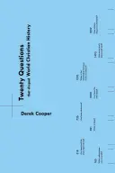 Dvacet otázek, které utvářely světové dějiny křesťanství - Twenty Questions That Shaped World Christian History