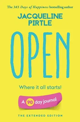 Otevřeno - Kde to všechno začíná: Deník na 90 dní - rozšířené vydání - Open - Where it all starts: A 90 day journal - The Extended Edition