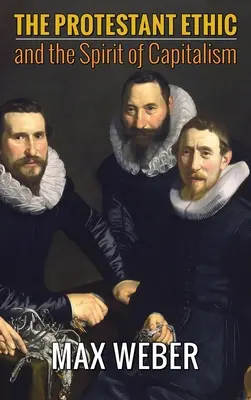Protestantská etika a duch kapitalismu - The Protestant Ethic and the Spirit of Capitalism