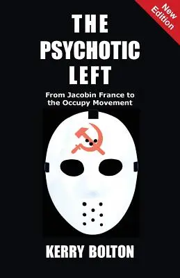 Psychotická levice: od jakobínské Francie k hnutí Occupy - The Psychotic Left: From Jacobin France to the Occupy Movement