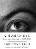 Lidské oko: Eseje o umění ve společnosti, 1997-2008 - A Human Eye: Essays on Art in Society, 1997-2008