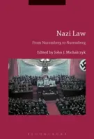 Nacistické právo: Od Norimberku k Norimberku - Nazi Law: From Nuremberg to Nuremberg