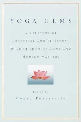 Jógové skvosty: Klenotnice praktické a duchovní moudrosti starých a moderních mistrů - Yoga Gems: A Treasury of Practical and Spiritual Wisdom from Ancient and Modern Masters