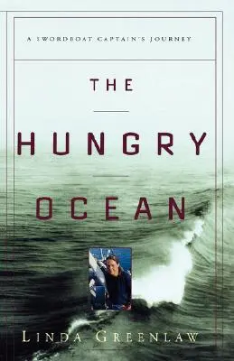 Hladový oceán: Cesty kapitána mečové lodi - The Hungry Ocean: A Swordboat Captain's Journey
