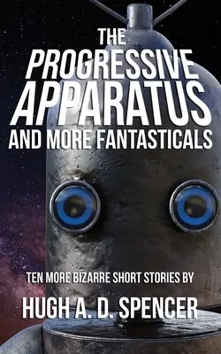 Progresivní aparát a další fantazie - The Progressive Apparatus And More Fantasticals