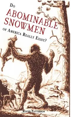 Opravdu existují Ohavní sněhuláci Ameriky? - Do Abominable Snowmen of America Really Exist?