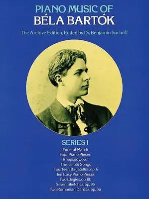 Klavírní hudba Bla Bartka, série I: Vydání z archivu - Piano Music of Bla Bartk, Series I: The Archive Edition